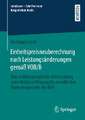 Einheitspreisneuberechnung nach Leistungsänderungen gemäß VOB/B: Eine rechtsdogmatische Untersuchung unter Berücksichtigung des novellierten Bauvertragsrechts des BGB