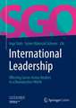 International Leadership: Effecting Success Across Borders in a Boundaryless World