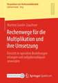 Rechenwege für die Multiplikation und ihre Umsetzung: Einsicht in operative Beziehungen erlangen und aufgabenadäquat anwenden