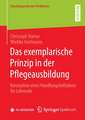 Das exemplarische Prinzip in der Pflegeausbildung: Konzeption eines Handlungsleitfadens für Lehrende