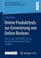 Online Produkttests zur Generierung von Online Reviews: Eine Analyse der Effekte auf das Review Rating und die Review Qualität