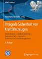 Integrale Sicherheit von Kraftfahrzeugen: Biomechanik – Unfallvermeidung – Insassenschutz – Sensorik – Sicherheit im Entwicklungsprozess