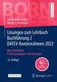 Lösungen zum Lehrbuch Buchführung 2 DATEV-Kontenrahmen 2023: Mit zusätzlichen Prüfungsaufgaben und Lösungen