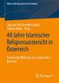 40 Jahre Islamischer Religionsunterricht in Österreich: Islamische Bildung im europäischen Kontext