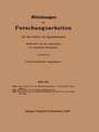 Mitteilungen über Forschungsarbeiten auf dem Gebiete des Ingenieurwesens: insbesondere aus den Laboratorien der technischen Hochschulen