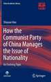 How the Communist Party of China Manages the Issue of Nationality: An Evolving Topic