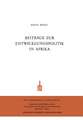 Beiträge zur Entwicklungspolitik in Afrika: Zur aktuellen Problematik der Entwicklungsländer. Wirtschaftliche und soziale Probleme der neuen Staaten Ostafrikas