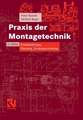 Praxis der Montagetechnik: Produktdesign, Planung, Systemgestaltung