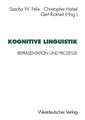 Kognitive Linguistik: Repräsentation und Prozesse