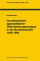 Grundstrukturen agrarpolitischer Willensbildungsprozesse in der Bundesrepublik Deutschland (1949–1989): Zur politischen Konsens- und Konfliktregelung