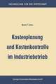 Kostenplanung und Kostenkontrolle im Industriebetrieb