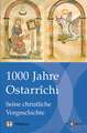 Ostarrichi. Seine christliche Vorgeschichte