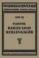 Kugel- und Rollenlager (Wälzlager): Unter besonderer Berücksichtigung des Einbauens