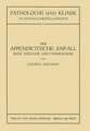 Der Appendicitische Anfall Seine Ätiologie und Pathogenese.: Mit Einem Kurzen Beitrag Über die Lymphgefässverhältnisse am Menschlichen Wurmfortsatz