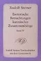 Esoterische Betrachtungen karmischer Zusammenhänge IV