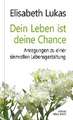 Dein Leben ist deine Chance