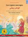 Les cygnes sauvages - Ù‚ÙˆÙ‡Ø§ÛŒ ÙˆØ­Ø´ÛŒ (francais - persan / farsi)