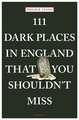 111 DARK PLACES ENGLAND SHOULDNT MISS