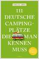 111 deutsche Campingplätze, die man kennen muss