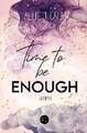 Time to be ENOUGH