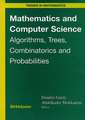 Mathematics and Computer Science: Algorithms, Trees, Combinatorics and Probabilities