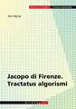 Jacopo da Firenze's Tractatus Algorismi and Early Italian Abbacus Culture