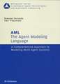 The Agent Modeling Language - AML: A Comprehensive Approach to Modeling Multi-Agent Systems