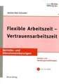 Flexible Arbeitszeit - Vertrauensarbeitszeit / Mit CD-ROM