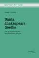 Dante - Shakespeare - Goethe