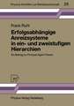 Erfolgsabhängige Anreizsysteme in ein- und zweistufigen Hierarchien: Ein Beitrag zur Principal-Agent-Theorie