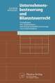 Unternehmensbesteuerung und Bilanzsteuerrecht: Grundlagen der Einkommen- und Körperschaftbesteuerung von Untemehmen