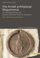 Vita Arnoldi Archiepiscopi Moguntinensis: Die Lebensbeschreibung Des Mainzer Erzbischofs Arnold Von Selenhofen. Edition, Ubersetzung Und Kommentar