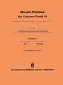 Aktuelle Probleme der Polymer-Physik III: Vorträge der Arbeitstagung des Fachausschusses Physik der Hochpolymeren Frühjahrstagung des Regionalverbandes Hessen-Mittelrhein-Saar der Deutschen Physikalischen Gesellschaft vom 22.–24. März 1972 in Bad Nauheim