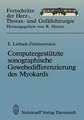 Computergestützte sonographische Gewebedifferenzierung des Myokards: Habilitationsschrift, zur Erlangung der Venia legendi an dem Universitätsklinikum Rudolf-Virchow der Freien Universität Berlin Berlin 1992