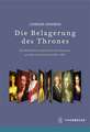 Die Belagerung Des Thrones: Machtstrukturen Und Karrieremechanismen Am Hof Von Frankreich 1661-1789