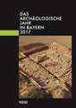 Das archäologische Jahr in Bayern