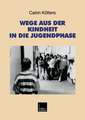 Wege aus der Kindheit in die Jugendphase: Biographische Schritte der Verselbständigung im Ost-West-Vergleich