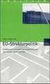 EU-Strukturpolitik: Einführung in die Politik des wirtschaftlichen und sozialen Zusammenhalts