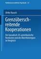 Grenzüberschreitende Kooperationen: Der kanadisch-US-amerikanische Nordosten und die Oberrheinregion im Vergleich