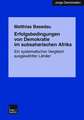 Erfolgsbedingungen von Demokratie im subsaharischen Afrika: Ein systematischer Vergleich ausgewählter Länder