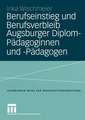 Berufseinstieg und Berufsverbleib Augsburger Diplom-Pädagoginnen und -Pädagogen