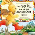 Mit Felix auf großer Deutschlandreise