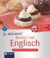 So delicous! - Backen auf Englisch