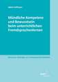 Mündliche Kompetenz und Bewusstsein beim unterrichtlichen Fremdsprachenlernen