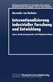 Internationalisierung industrieller Forschung und Entwicklung: Typen, Bestimmungsgründe und Erfolgsbeurteilung