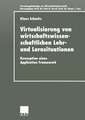 Virtualisierung von wirtschaftswissenschaftlichen Lehr- und Lernsituationen: Konzeption eines Application Framework