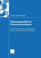 Planungsqualität bei Prozessinnovationen: Theoretischer Ansatz und empirische Analyse am Beispiel von Call Centern