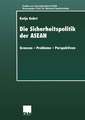 Die Sicherheitspolitik der ASEAN: Grenzen — Probleme — Perspektiven