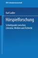 Hörspielforschung: Schnittpunkt zwischen Literatur, Medien und Ästhetik