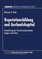 Reputationsbildung und Auslandskapital: Entwicklung der Transformationsländer Ungarn und Polen